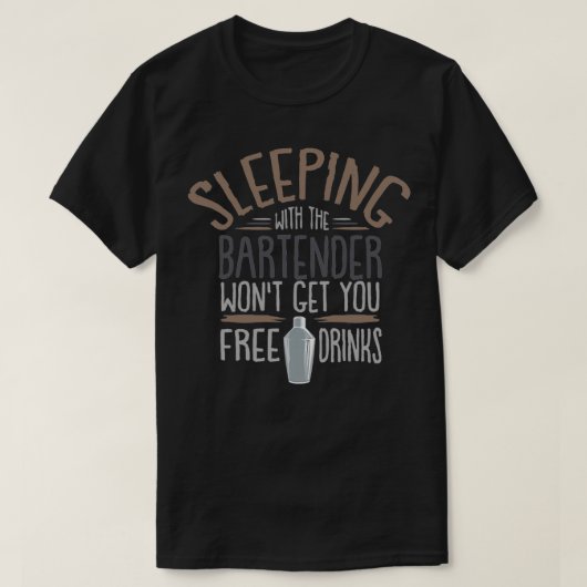 Bartender wonx27tと一緒に寝ると自由になるd tシャツ (デザイン正面)