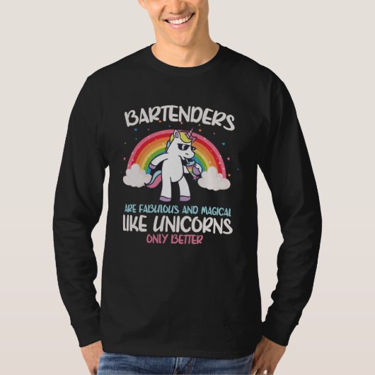Bartenders Are Fabulous And Magical Like Unicorns Tシャツ (正面)