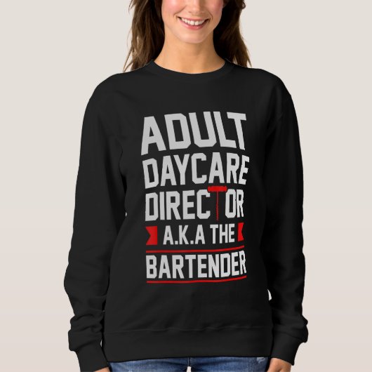 Bartending Adult Daybreak Director Aka The Bartend スウェットシャツ (正面)