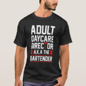 Bartending Adult Daybreak Director Aka The Bartend Tシャツ (正面)