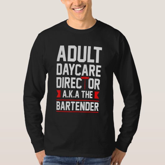 Bartending Adult Daybreak Director Aka The Bartend Tシャツ (正面)