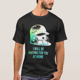 BasebaIl I Will Be Waiting For You At Home Funny S Tシャツ