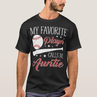 Baseball Auntie My Favorite Player Calls Me Auntie Tシャツ
