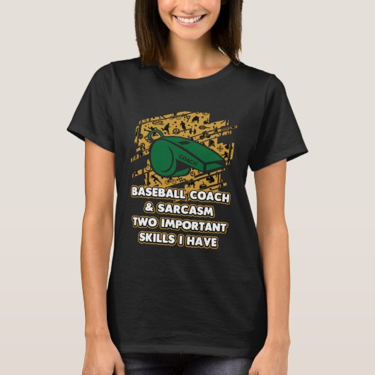 Baseball Coach and Sarcasm  Trainer Humor Training Tシャツ (正面)