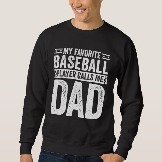 Baseball Dad My Favorite Baseball Player Calls Me  スウェットシャツ (正面)