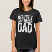 Baseball Dad My Favorite Baseball Player Calls Me  Tシャツ (正面)