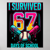 Baseball Drip Number 67 I Survived 67 Days Of Scho ポスター (正面)