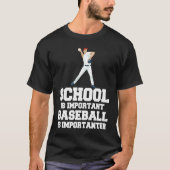 Baseball Gag School Is Important Baseball Importan Tシャツ (正面)