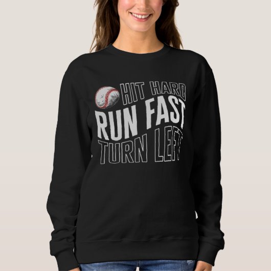 Baseball Hit Hard Run Fast Turn Left Baseball Base スウェットシャツ (正面)