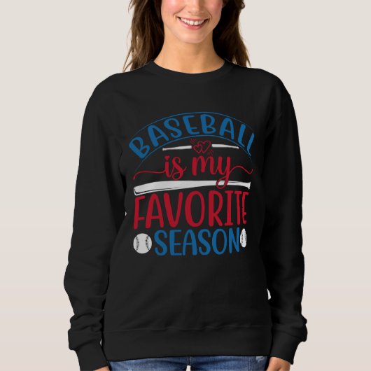 Baseball Is My Favorite Season Baseball Player Coa スウェットシャツ (正面)