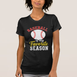 Baseball Is My Favorite Season – Funny Sports Fan  Tシャツ