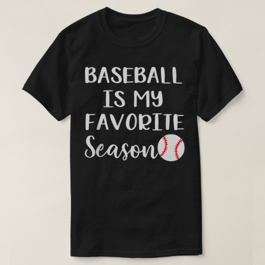 Baseball Is My Favorite Season  Tシャツ (デザイン正面)