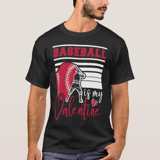 Baseball Is My Valentine Baseball  Valentines Day Tシャツ (正面)