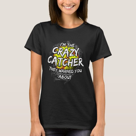 Baseball lover I'm The Crazy Catcher They Warned Y Tシャツ (正面)