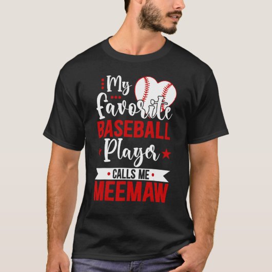 Baseball Meemaw My Favorite Baseball Player Calls  Tシャツ (正面)