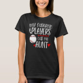 Baseball My Favorite Player Calls Me Aunt Heart Mo Tシャツ (正面)