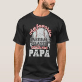 Baseball Papa Dad My Favorite Baseball Player Call Tシャツ (正面)