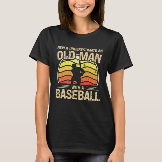 Baseball Player Men Women Never Underestimate An O Tシャツ (正面)