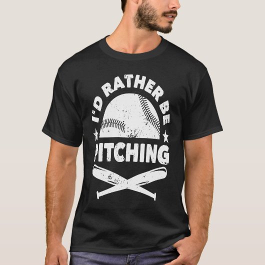 Baseball Player Pitcher Fan I'd Rather Be Pitching Tシャツ (正面)