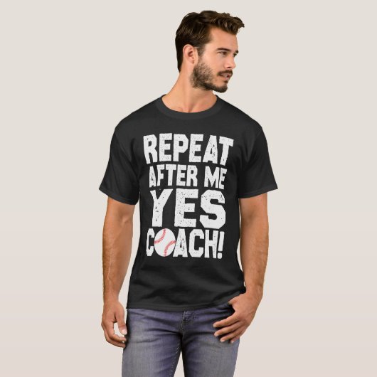Baseball quote for baseball players Yes coach Tシャツ (正面フル)