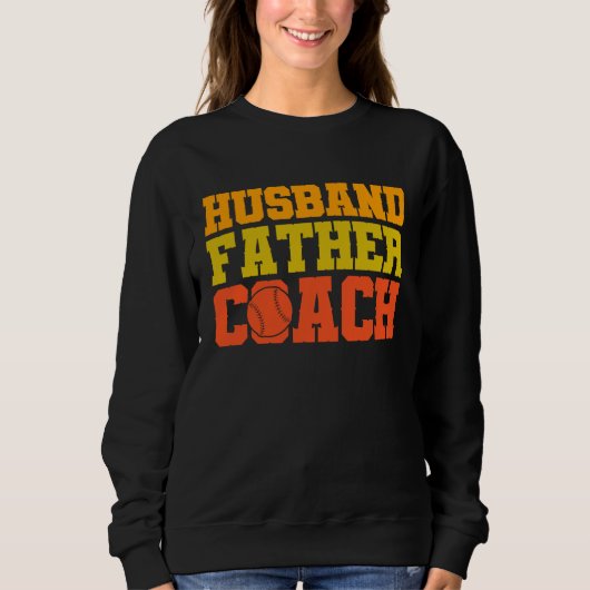 Baseball quote Husband father coach スウェットシャツ (正面)