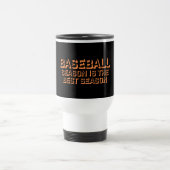 Baseball Season Is The Best Season Fan Sport Game トラベルマグ (中央)