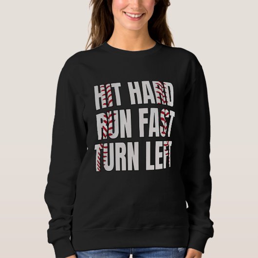 Baseball Softball Player Hit Hard Run Fast Turn Le スウェットシャツ (正面)