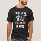 Basketball Advice For Donuts Coaching  Basketball  Tシャツ (正面)