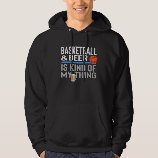 Basketball and Beer Is My Kind Of Thing Beer Baske パーカ (正面)