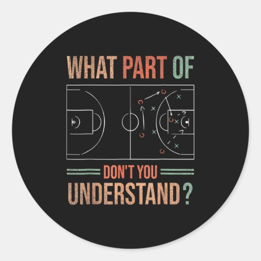 Basketball Coach What Part Of Dont You Understand  ラウンドシール (正面)
