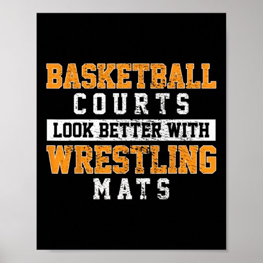 Basketball Courts Look Better With Wrestling Mats  ポスター (正面)