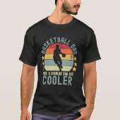 Basketball Dad Like a Regular Dad But Cooler Tシャツ (正面)