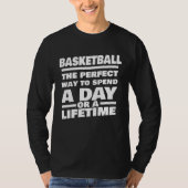 Basketball Lifetime Saying  Basketball Player Tシャツ (正面)