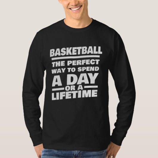 Basketball Lifetime Saying  Basketball Player Tシャツ (正面)