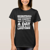 Basketball Lifetime Saying  Basketball Player Tシャツ (正面)
