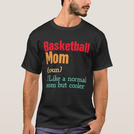 Basketball Mom Definition Sports Mama Mother s Da Tシャツ (正面)