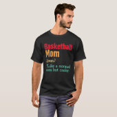 Basketball Mom Definition Sports Mama Mother s Da Tシャツ (正面フル)