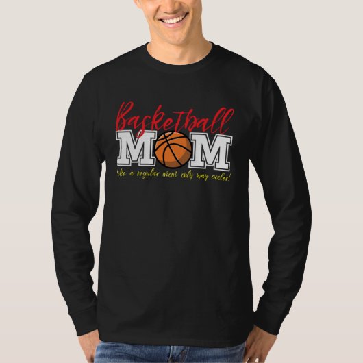 Basketball Mom Like a Regular Mom Only Cooler Tシャツ (正面)