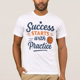 Basketball Motivation Quote Practice Success Tシャツ