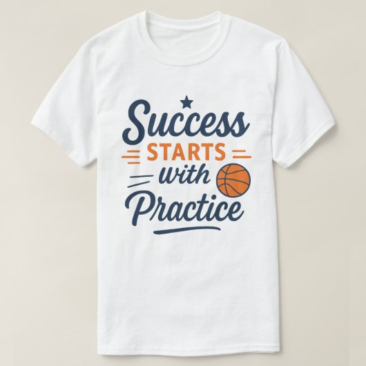 Basketball Motivation Quote Practice Success Tシャツ (デザイン正面)