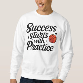 Basketball Motivation Success Practice Quote スウェットシャツ