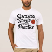 Basketball Motivation Success Practice Quote Tシャツ (正面)
