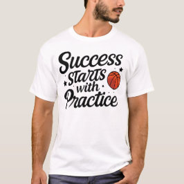 Basketball Motivation Success Practice Quote Tシャツ