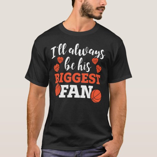 Basketball Parent I ll Always Be His Biggest Fan Tシャツ (正面)