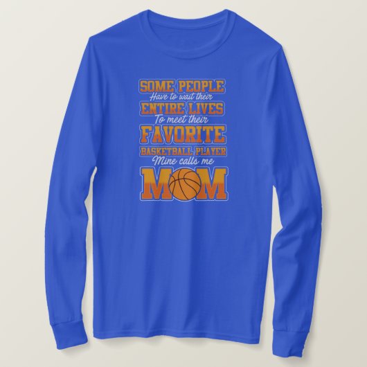 Basketball Player Mom Funny Saying Game Fan Tシャツ (デザイン正面)