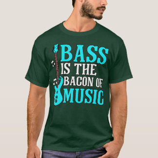 BassはBacon Of Music Bass Guitarist Bass Tシャツ