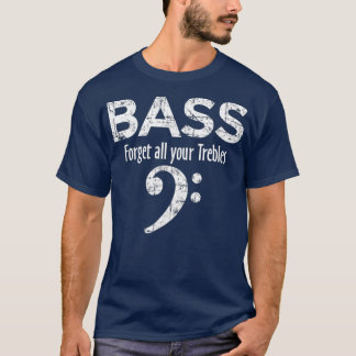 BASS 忘れ all your Trebles Bass Player Tシャツ