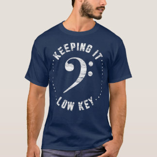 Bass Clef Music  Keeping It Low Key Musician Tシャツ