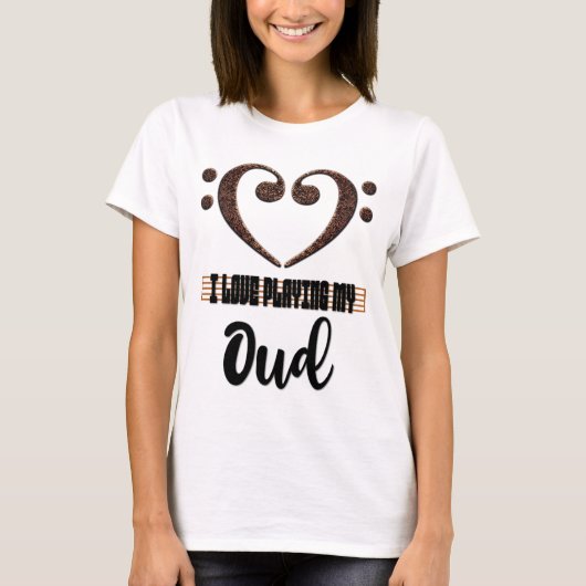 Bass Clef Musical Heart I Love Playing My Oud Tシャツ (正面)