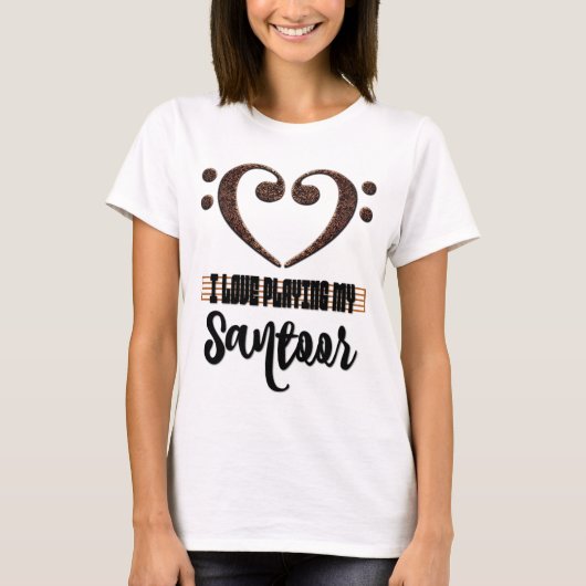 Bass Clef Musical Heart I Love Playing My Santoor Tシャツ (正面)